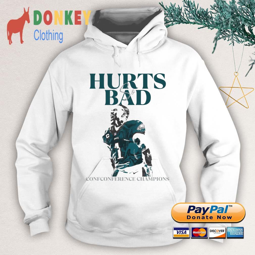 2023 Hurts So Bad Eagles NFC East Confconference Champions Shirt Hoodie