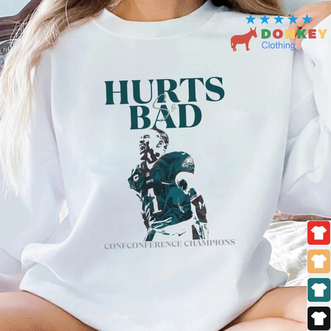 2023 Hurts So Bad Eagles NFC East Confconference Champions Shirt