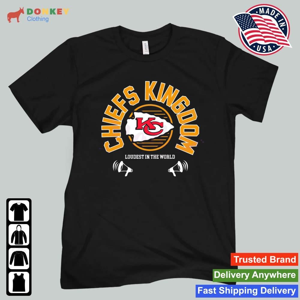 Kansas City Chiefs Super Bowl LVII Loudest In The World Shirt
