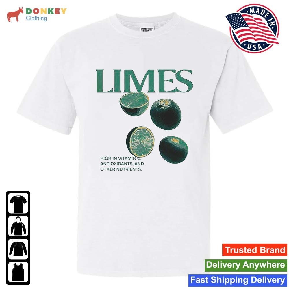 Limes High In Vitamin C Antioxidants And Other Nutrients Shirt