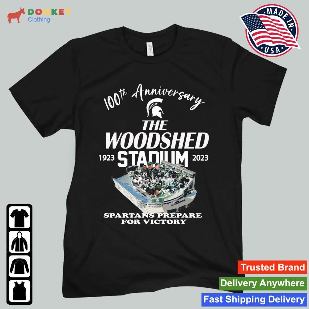 Michigan State Spartan 100th Anniversary The Woodshed Stadium 1923-2023 Spartans Prepare For Victory shirt