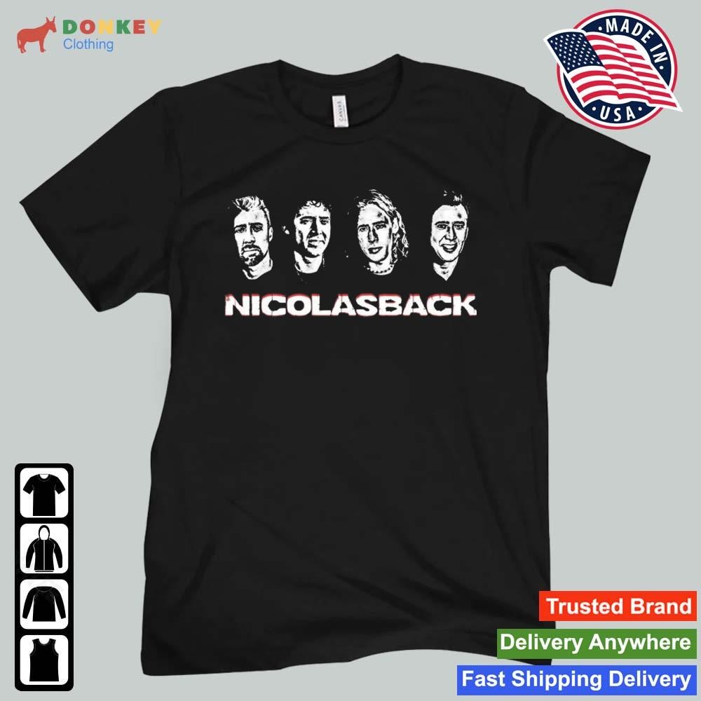Nicolasback - Nickelback Nicolas Cage Mashup Shirt