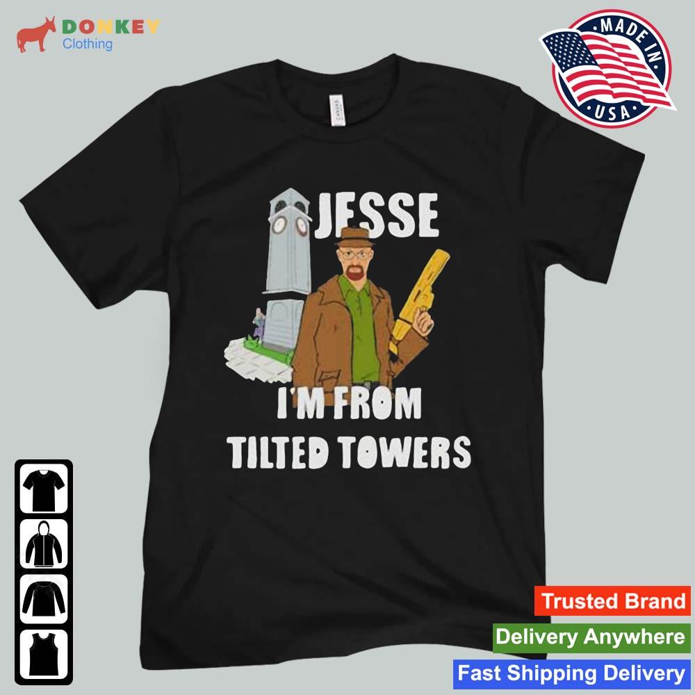 Jesse I'm From Tilted Towers Shirt