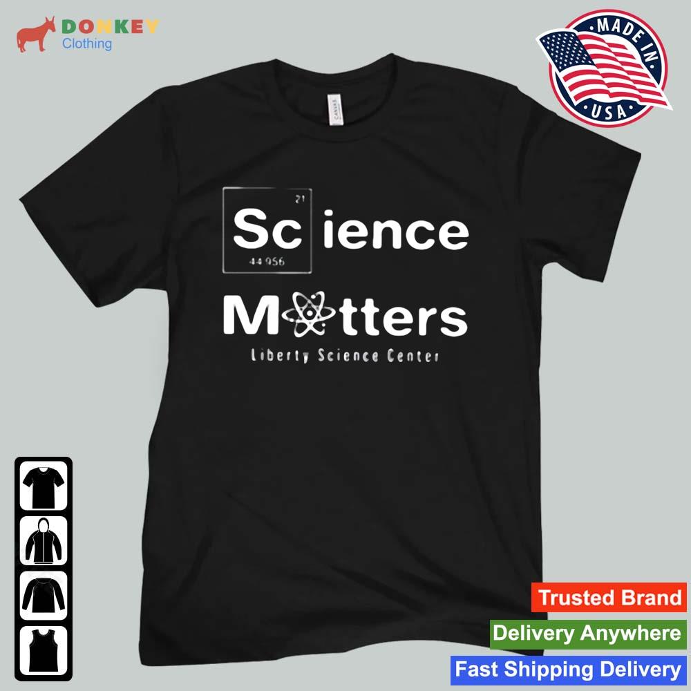Science Matters Liberty Science Center Shirt