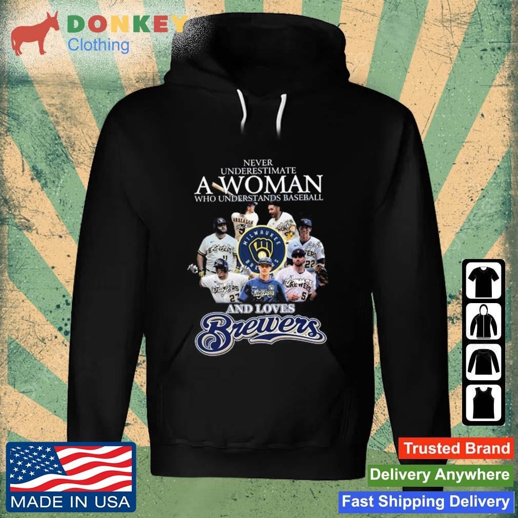 2023 Never Underestimate A Woman Who Understands Baseball And Loves Milwaukee Brewers Signatures Shirt Hoodie.jpg