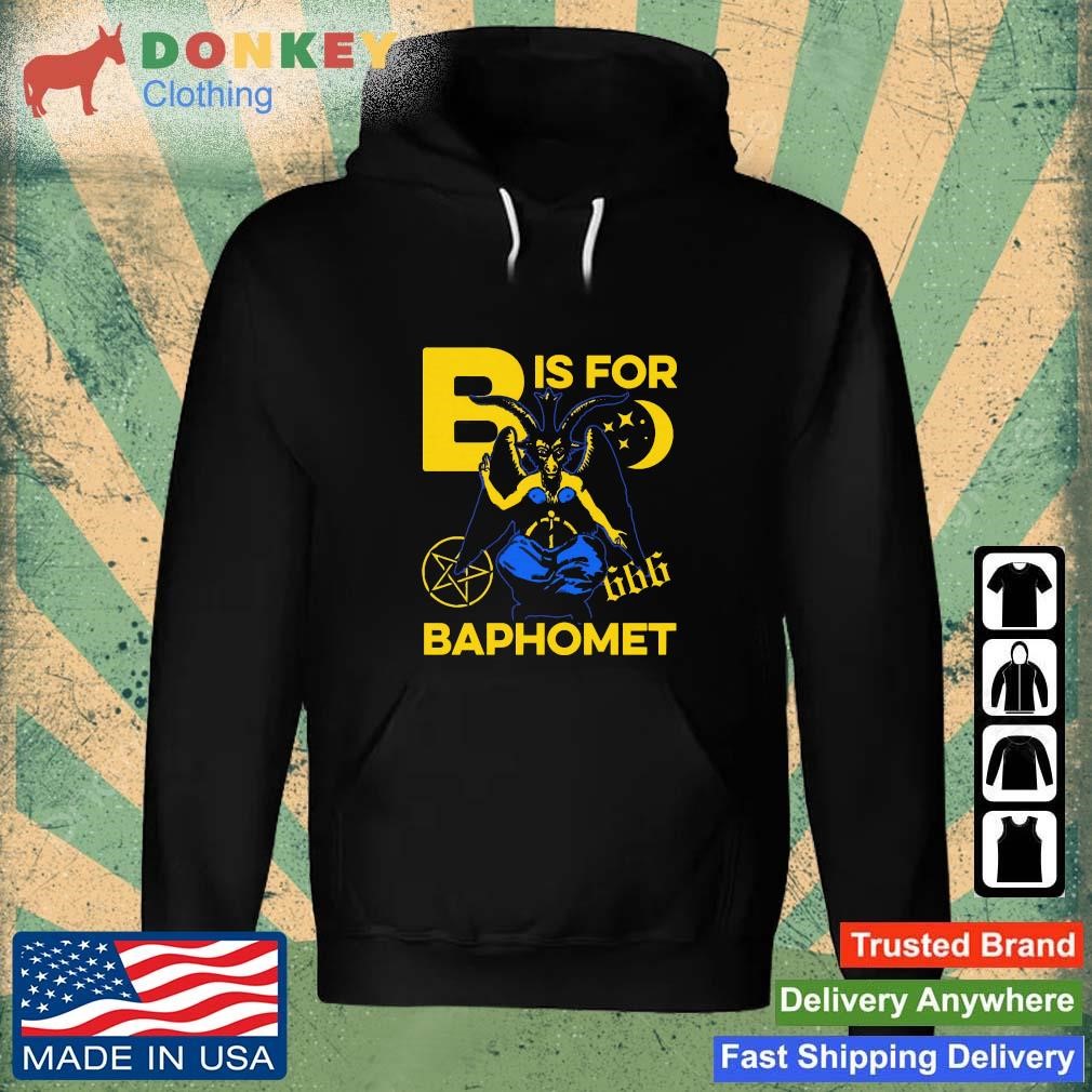 B Is For Baphomet Shirt Hoodie.jpg