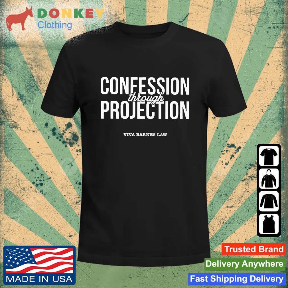 Confession Through Projection Viva Barnes Law Shirt