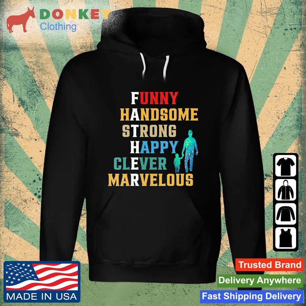 Father's day Funny Handsome Strong Happy Clever Marvelous Shirt Hoodie.jpg