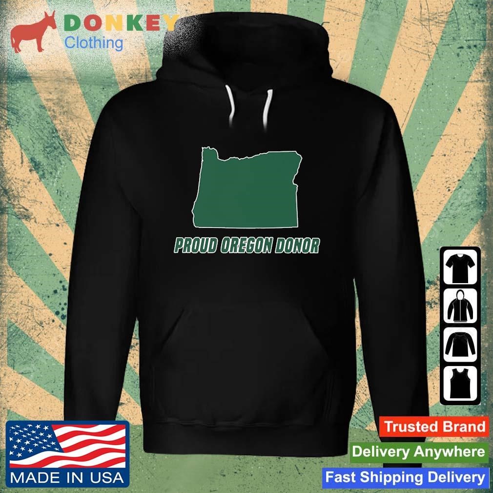 Original Proud Oregon Donor Shirt Hoodie.jpg