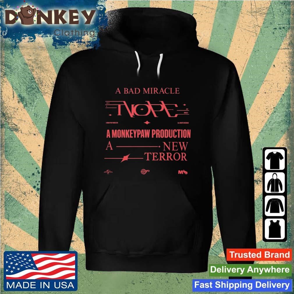 A Bad Miracle Nope A Monkeypaw Production A New Terror Shirt Hoodie.jpg