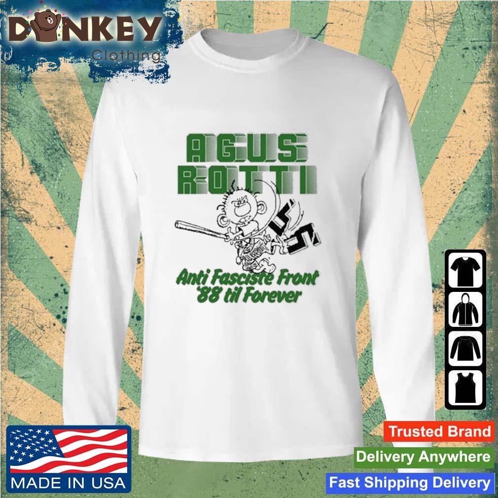Agus Rotti Anti Fasciste Front '88 Till Forever Shirt Sweatshirt.jpg
