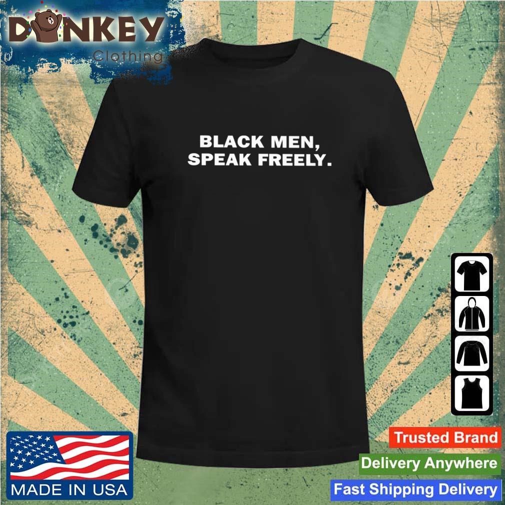 Black Men Speak Freely Shirt