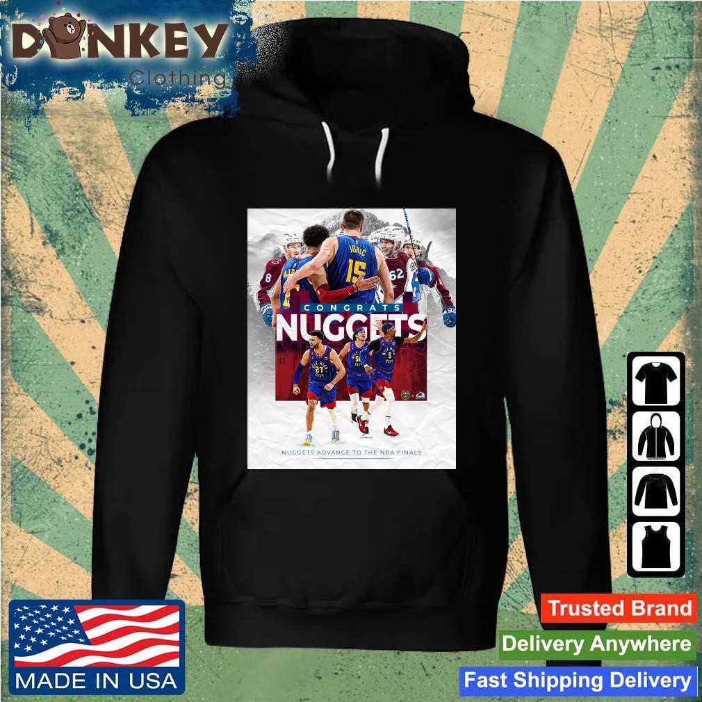Colorado Avalanche Congrats Nuggets Advance To The NBA Finals Shirt Hoodie.jpg