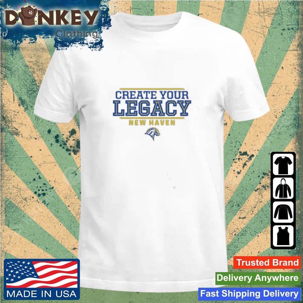 Create Your Legacy New Haven Shirt
