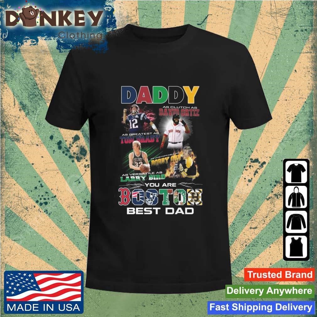 Daddy You Are Boston Best Dad Shirt