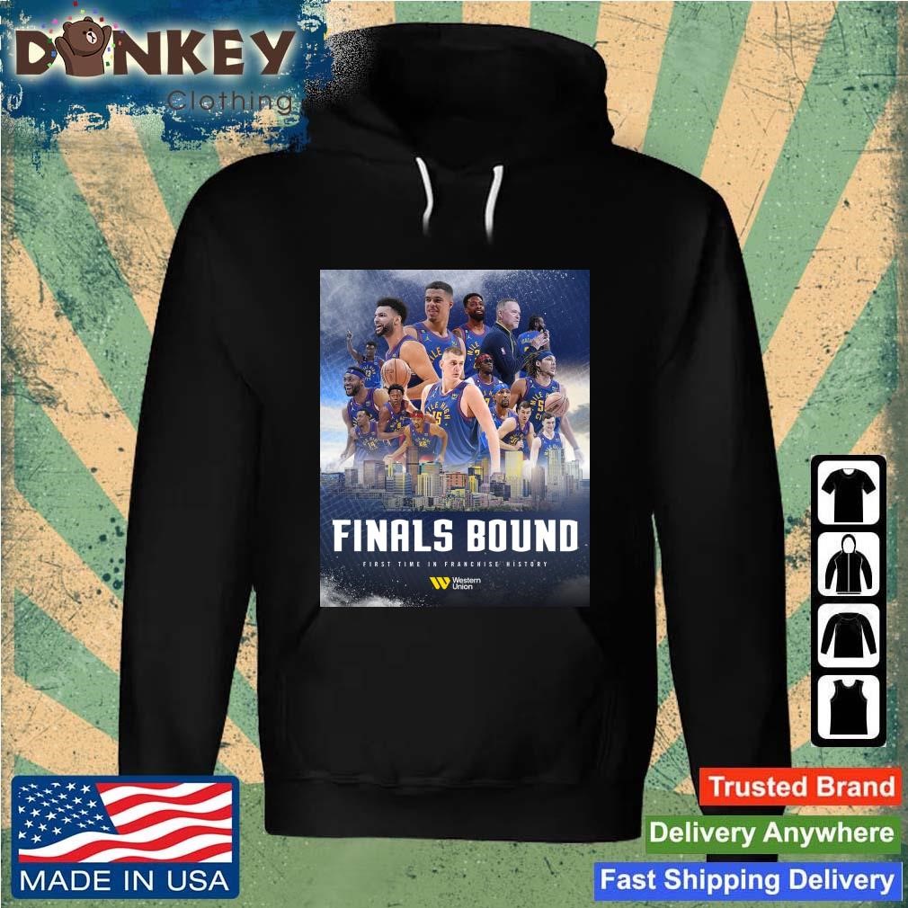Denver Nuggets Finals Bound First Time In Franchise History Shirt Hoodie.jpg