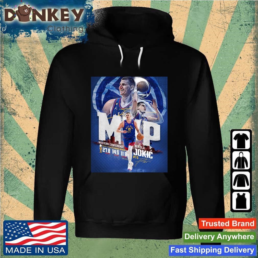 Denver Nuggets Nikola Jokic MVP Western Conference 2023 Shirt Hoodie.jpg