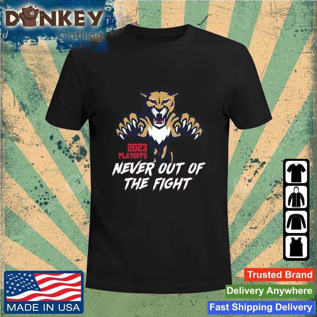 Florida Panthers 2023 Stanley Cup Playoff Never Out Of The Fight Shirt