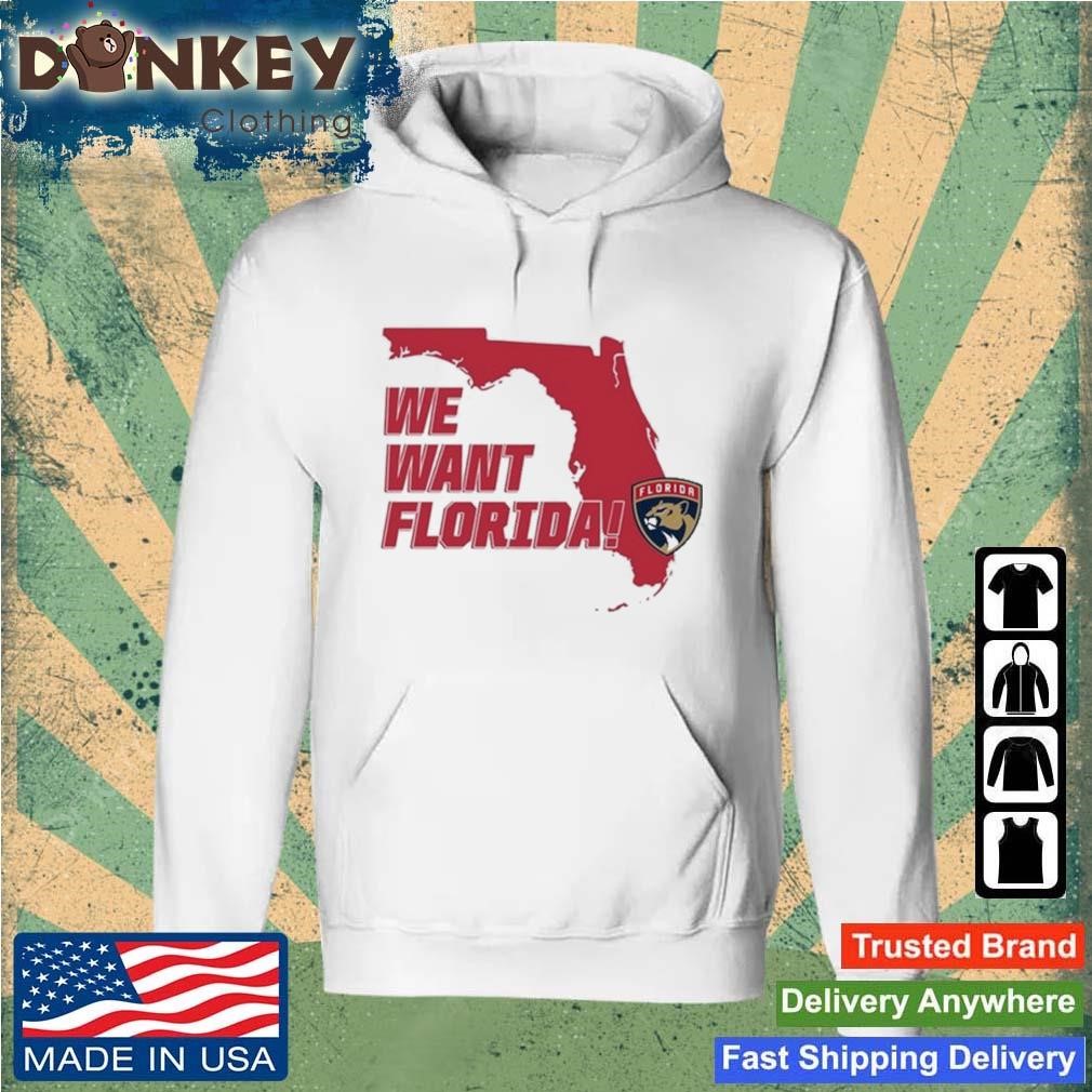 Florida Panthers We Want Florida Shirt Hoodie.jpg
