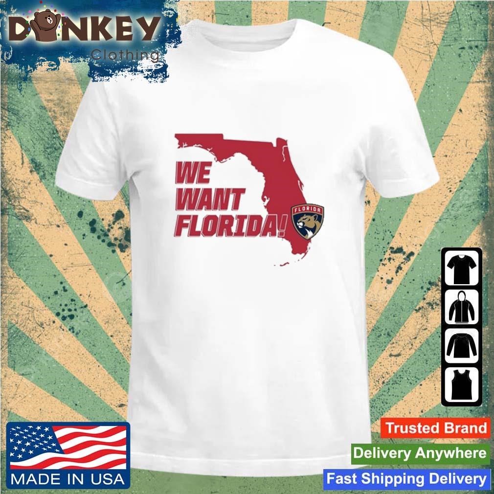 Florida Panthers We Want Florida Shirt