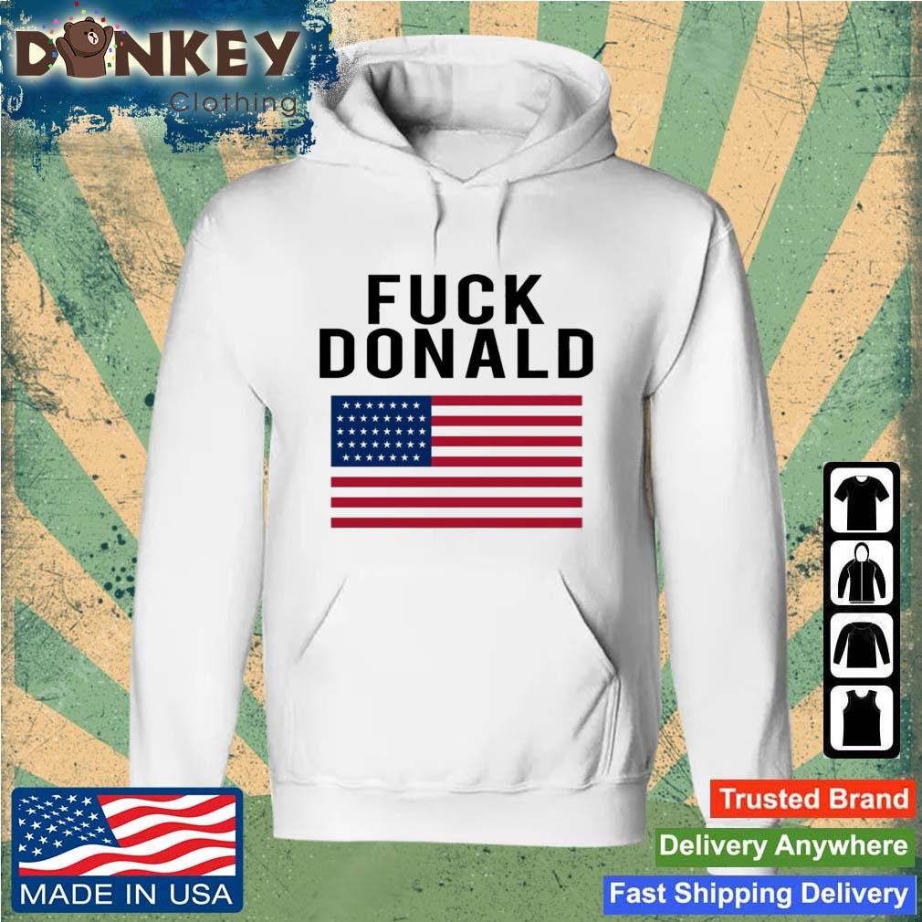 Fuck Donald USA Flag Shirt Hoodie.jpg