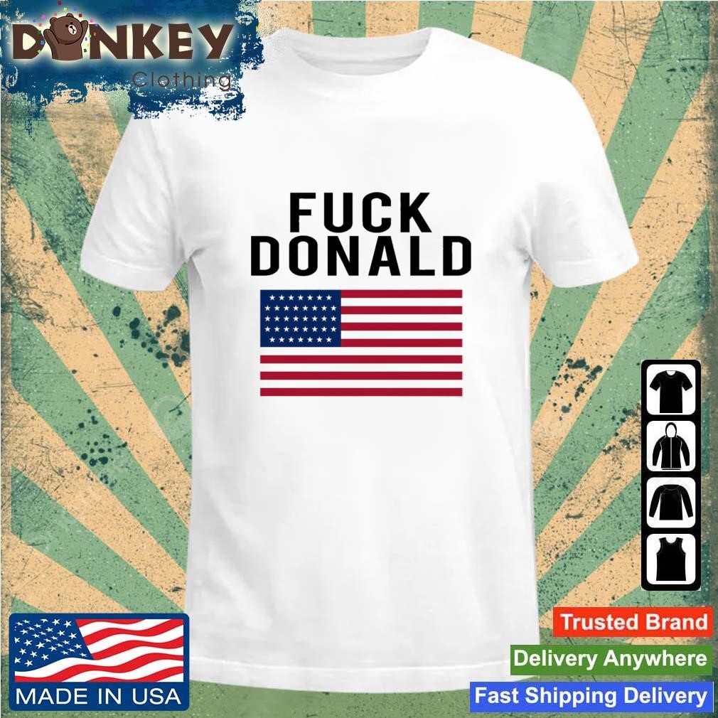Fuck Donald USA Flag Shirt