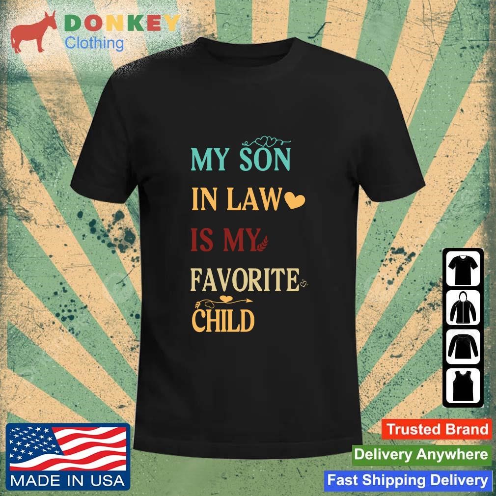 Funny My Son In Law Is My Favorite Child shirt