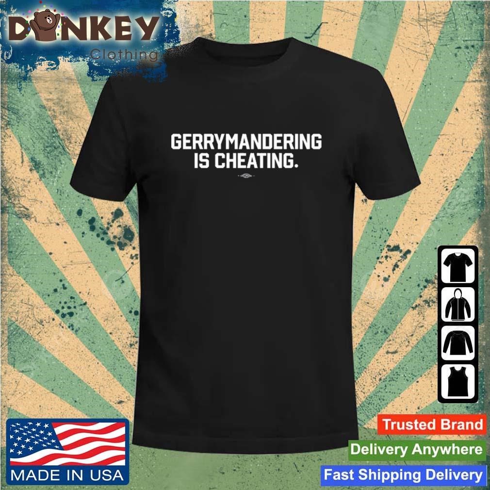Gerrymandering Is Cheating Shirt