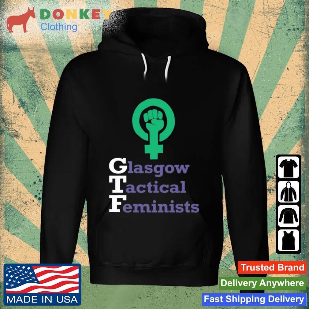 Glasgow Tactical Feminists Shirt Hoodie.jpg