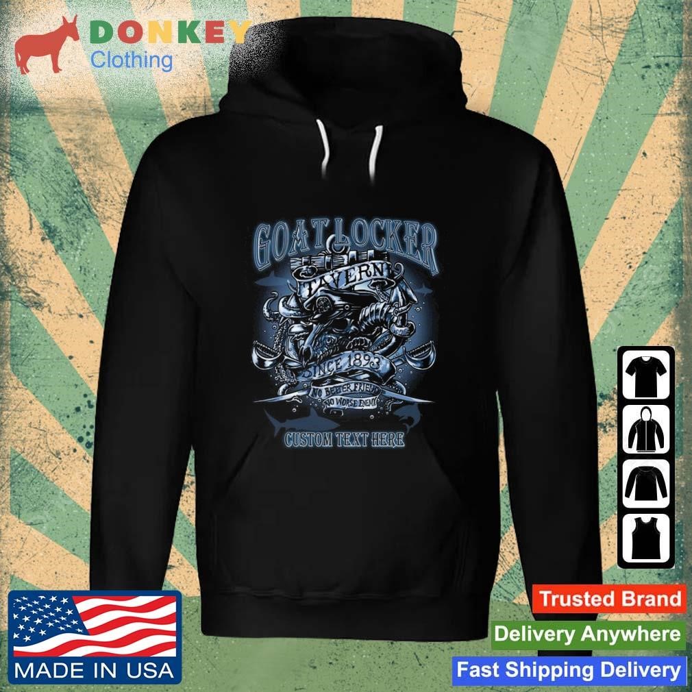 Goatlocker Tavern Since 1893 Custom US Navy Shirt Hoodie.jpg