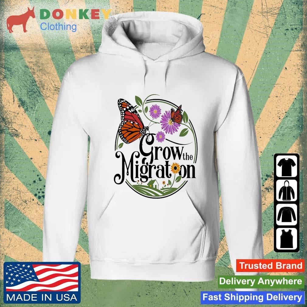Grow The Migration Monarch Butterfly Shirt Hoodie.jpg
