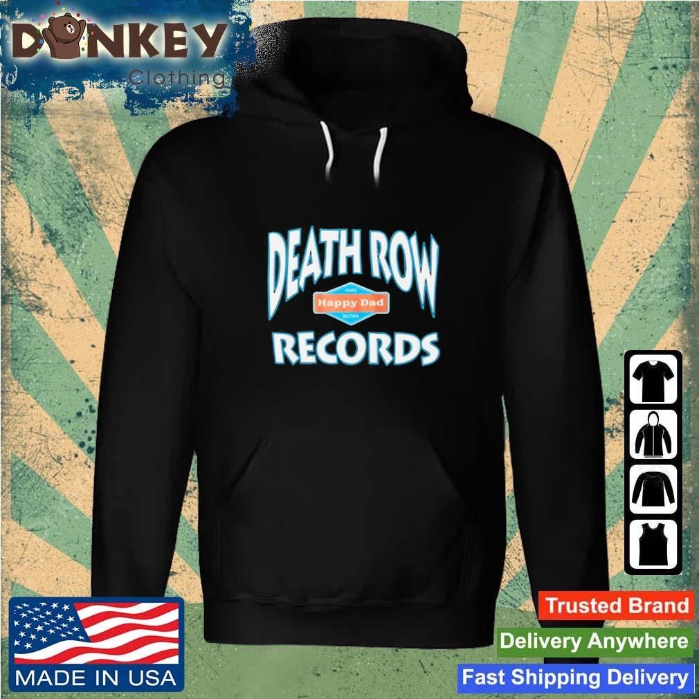 Happy Dad X Death Row Collab shirt Hoodie.jpg