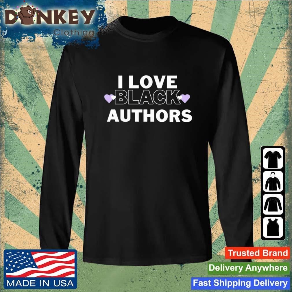 I Love Black Authors Shirt Sweatshirt.jpg