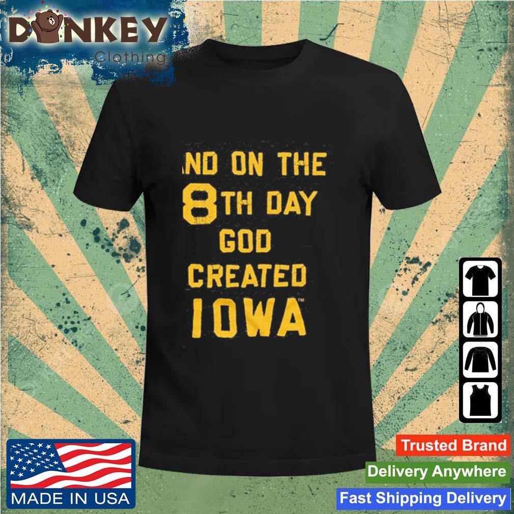 Iowa Hawkeyes 8th Day God Created Shirt