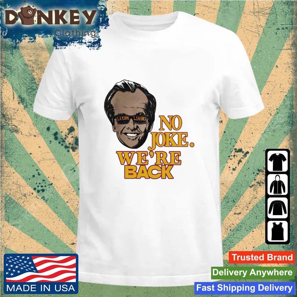 Jack Nicholson No Joke We're Back Shirt