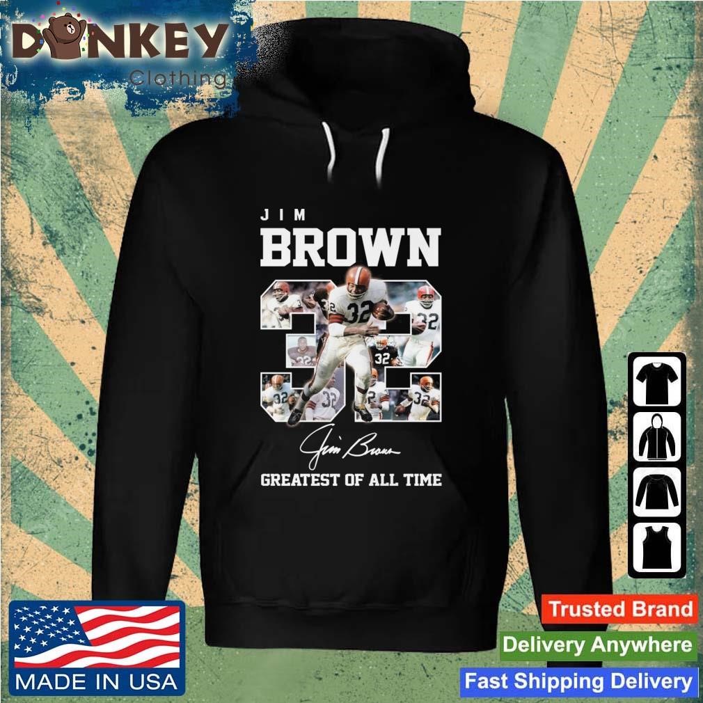 Jim Brown 32 Signature Greatest Of All Time Shirt Hoodie.jpg