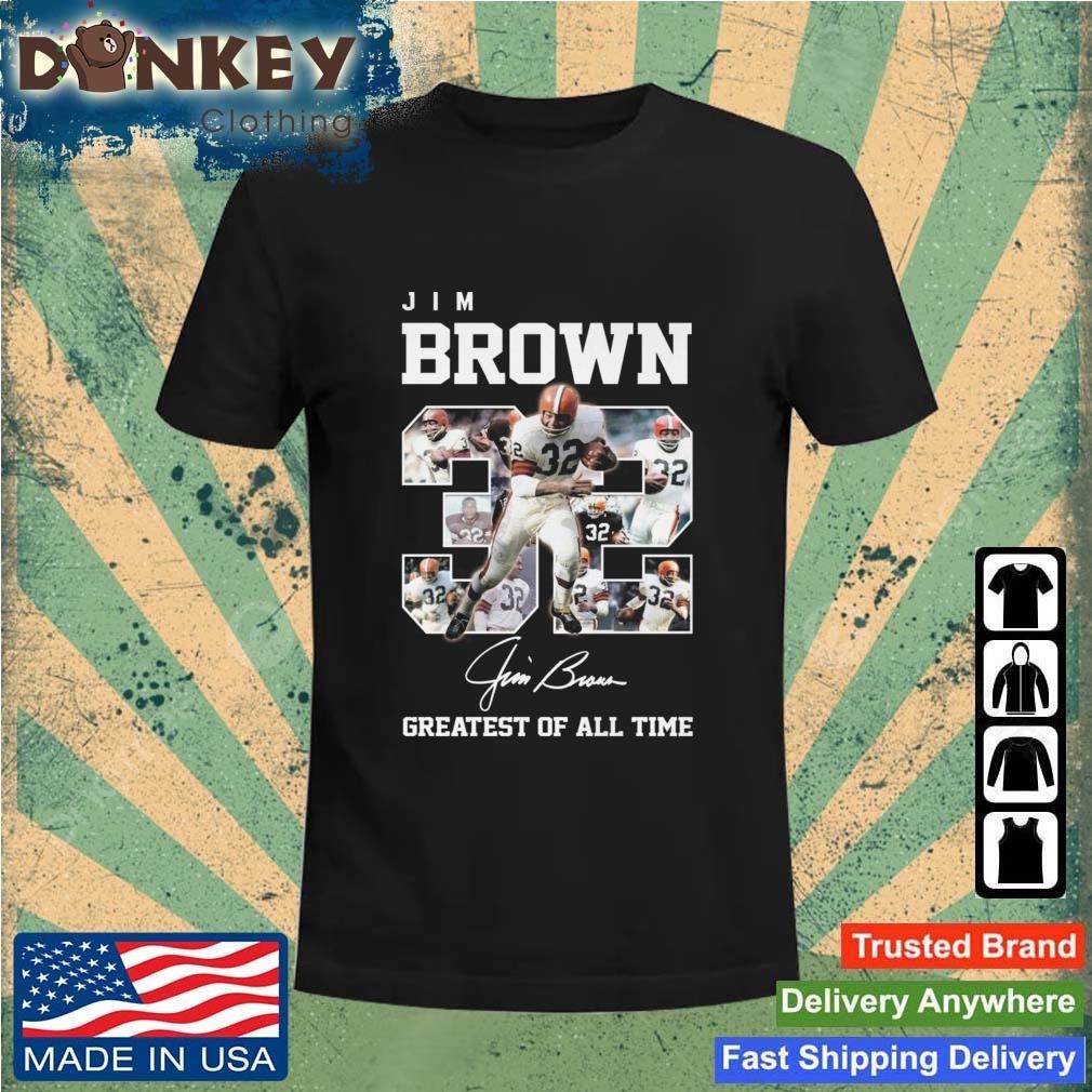 Jim Brown 32 Signature Greatest Of All Time Shirt