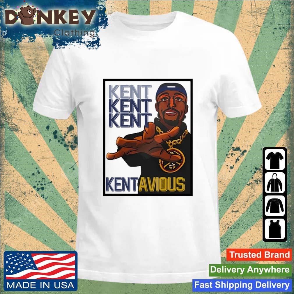 Kent Kent Kent Kentavious Shirt