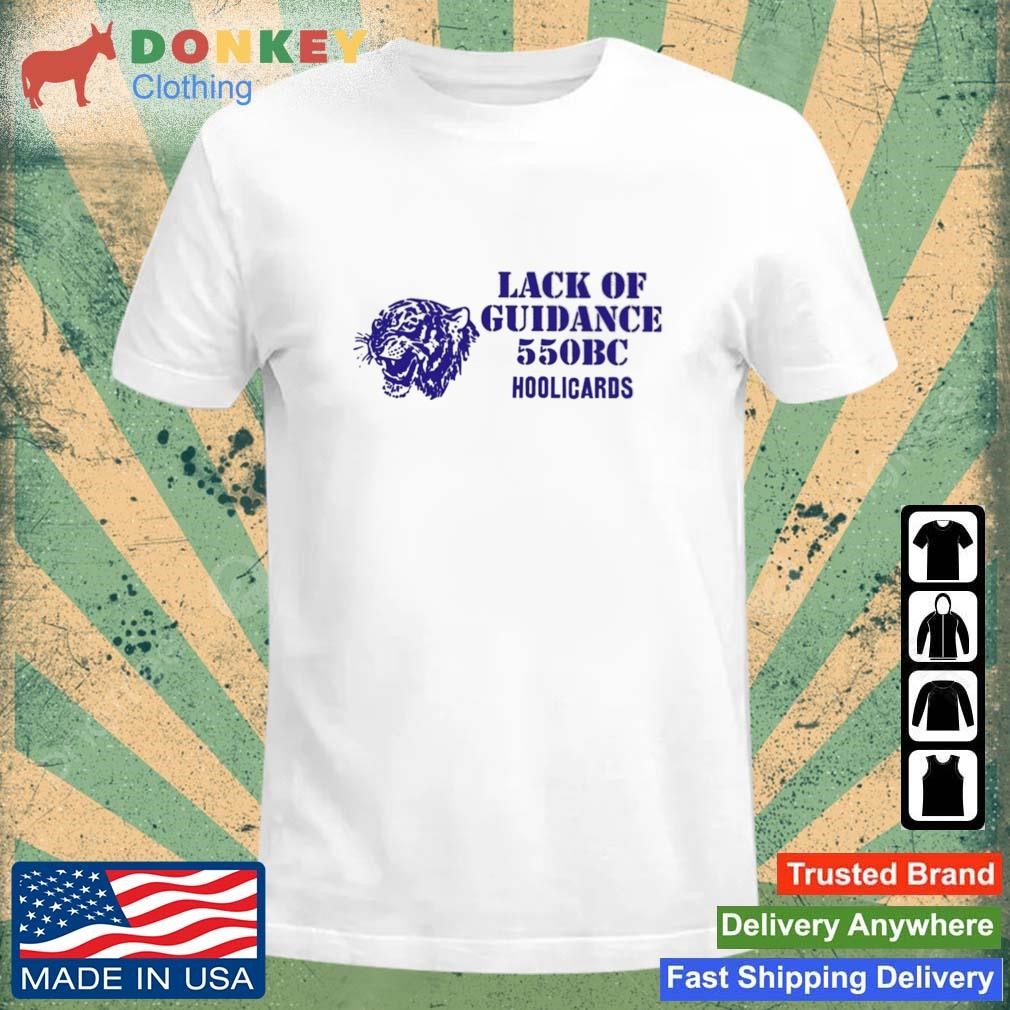 Lack Of Guidance Lack Of Guidance 550Bc Shirt