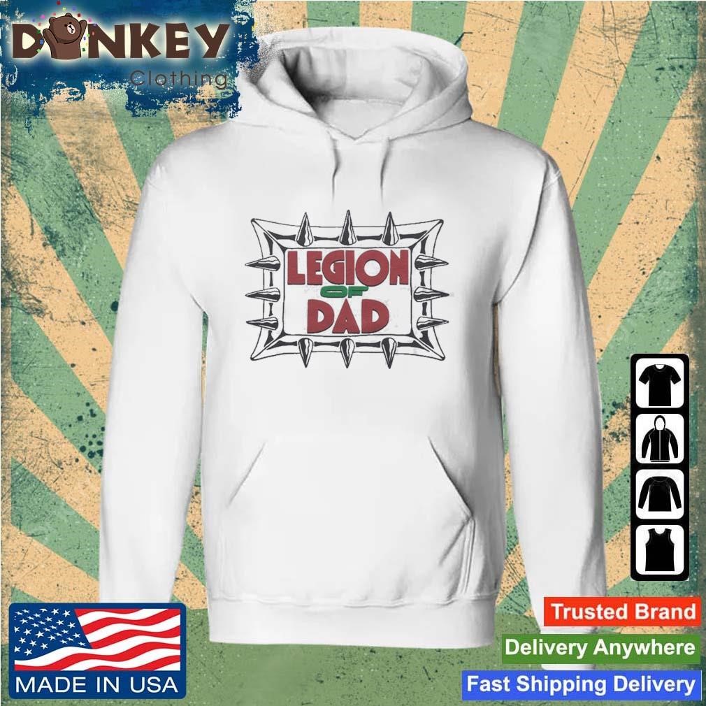 Legion Of Dad Shirt Hoodie.jpg