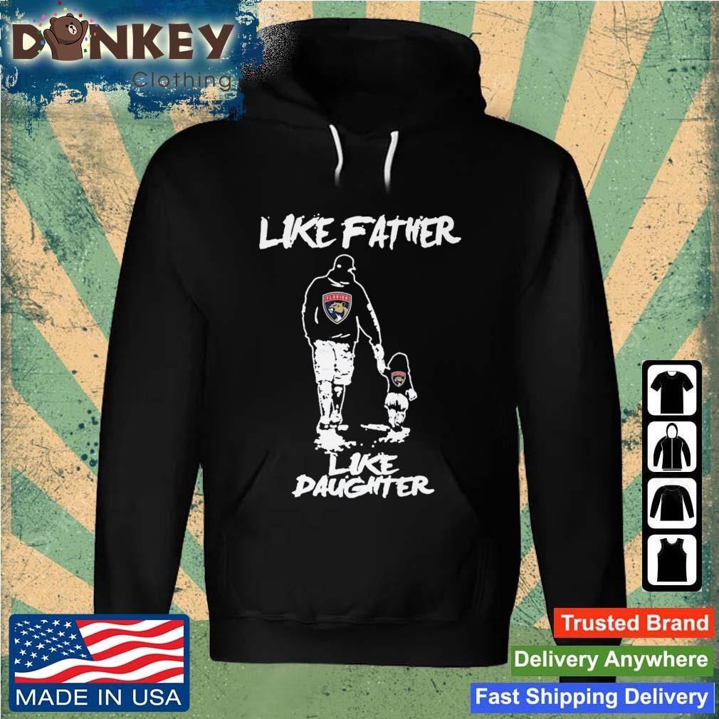 Like Father Like Daughter Florida Panthers Shirt Hoodie.jpg