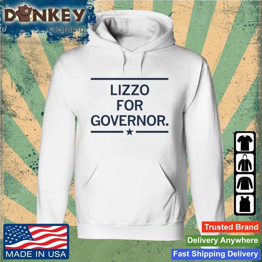 Lizzo For Governor Shirt Hoodie.jpg