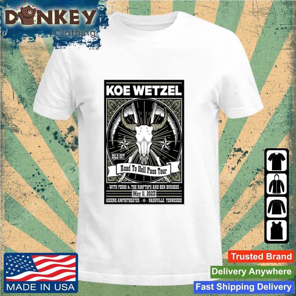 May 11 2023 Koe Wetzel Ascend Amphitheater Nashville TN Shirt