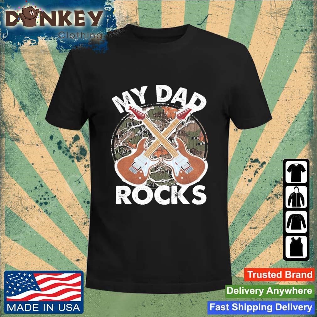 My Dad Rocks Rocker Father Rock And Roll Papa Daddy Music 2023 Shirt