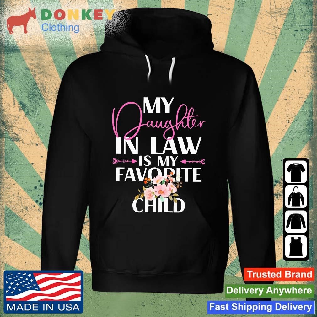 My Daughter In Law Is My Favorite Child Shirt Hoodie.jpg