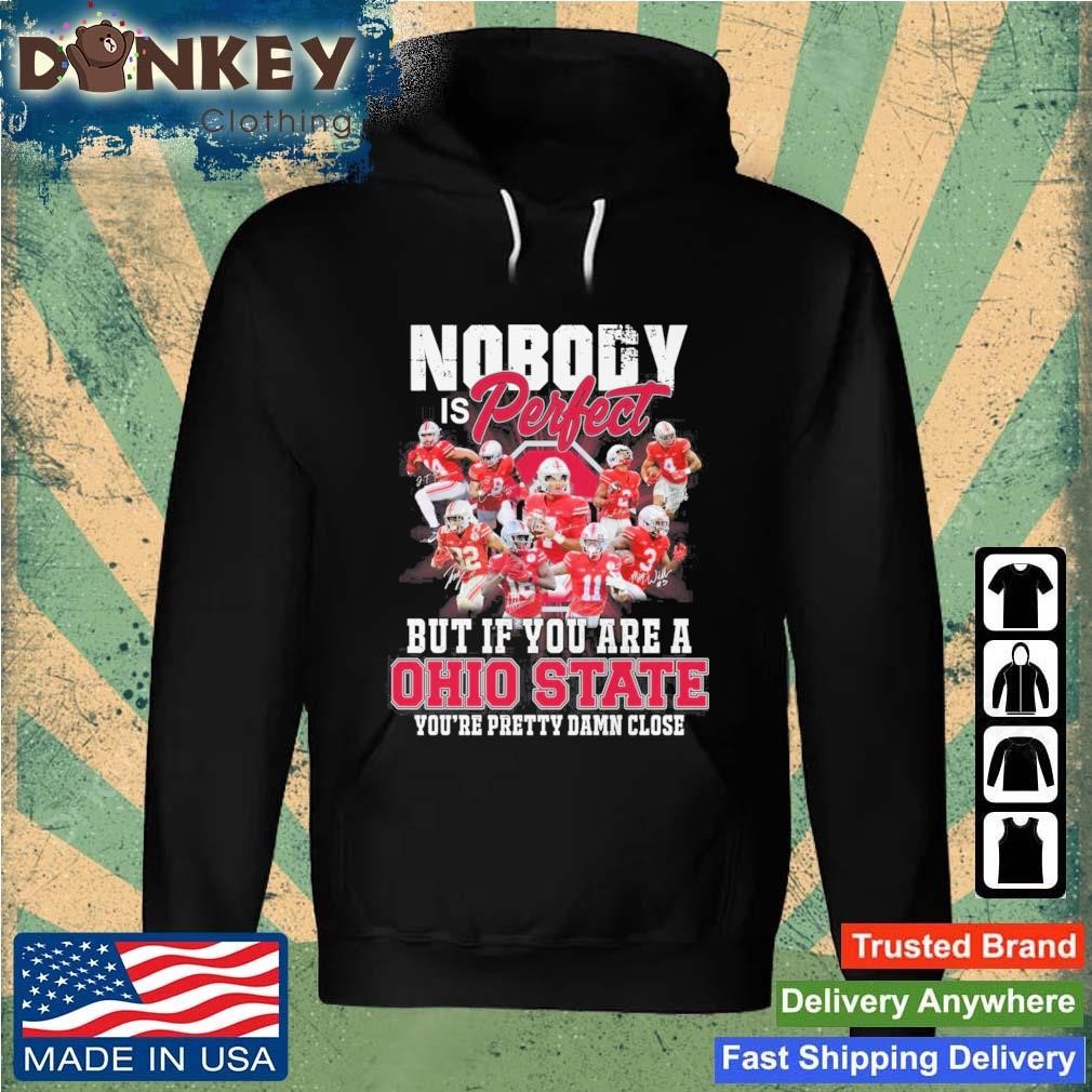 Nobody Is Perfect But If You Are A Ohio State Signatures Shirt Hoodie.jpg