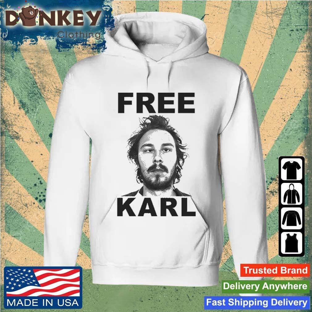 Official Workaholics Free Karl Mug Shot Shirt Hoodie.jpg