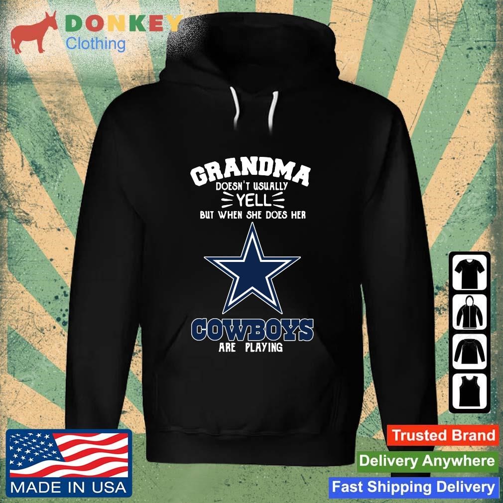 Original Grandma Doesn't Usually Yell But When She Does Her Dallas Cowboys Are Playing 2023 Shirt Hoodie.jpg
