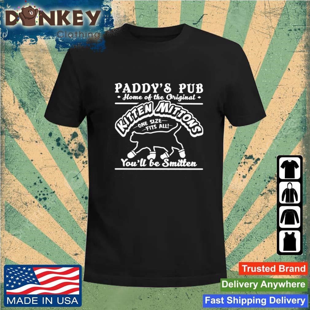 Paddy's Pub Home Of The Original Kitten Mittons Shirt
