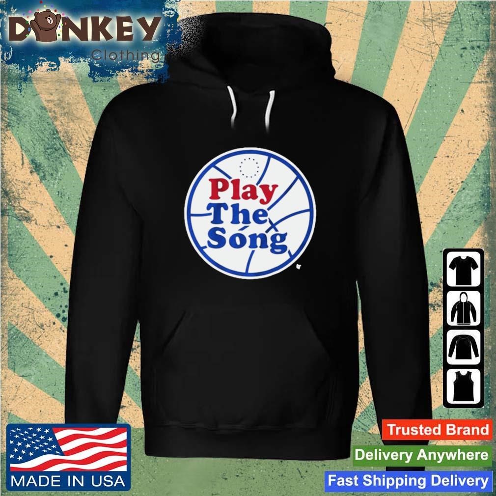 Play The Song Philadelphia 76ers Shirt Hoodie.jpg